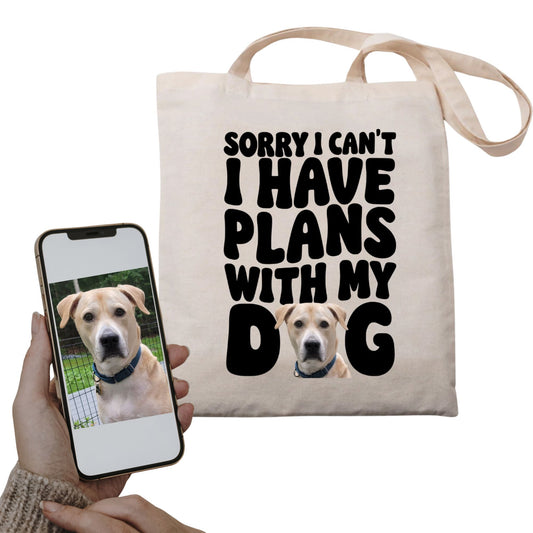 I have Plans With My Dog- Tote
