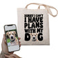 I have Plans With My Dog- Tote